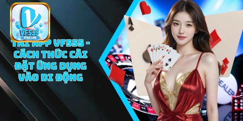 Tổng hợp các điều khoản bạn cần biết trước khi tải app VF555