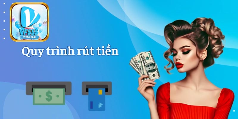 Giải đáp thắc mắc bet thủ về quy trình rút tiền VF555