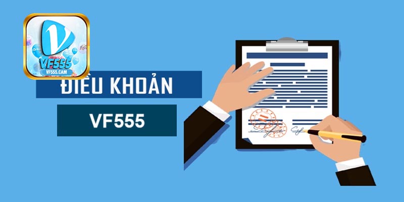 Điều khoản sử dụng VF555: Những khía cạnh cơ bản