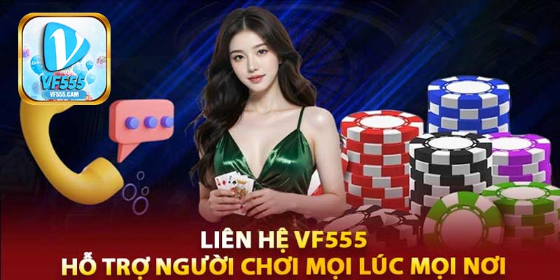 Bí quyết liên hệ VF555 hiệu quả